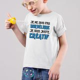 T-Shirt Enfant Je ne suis pas bordélique je suis créatif Blanc