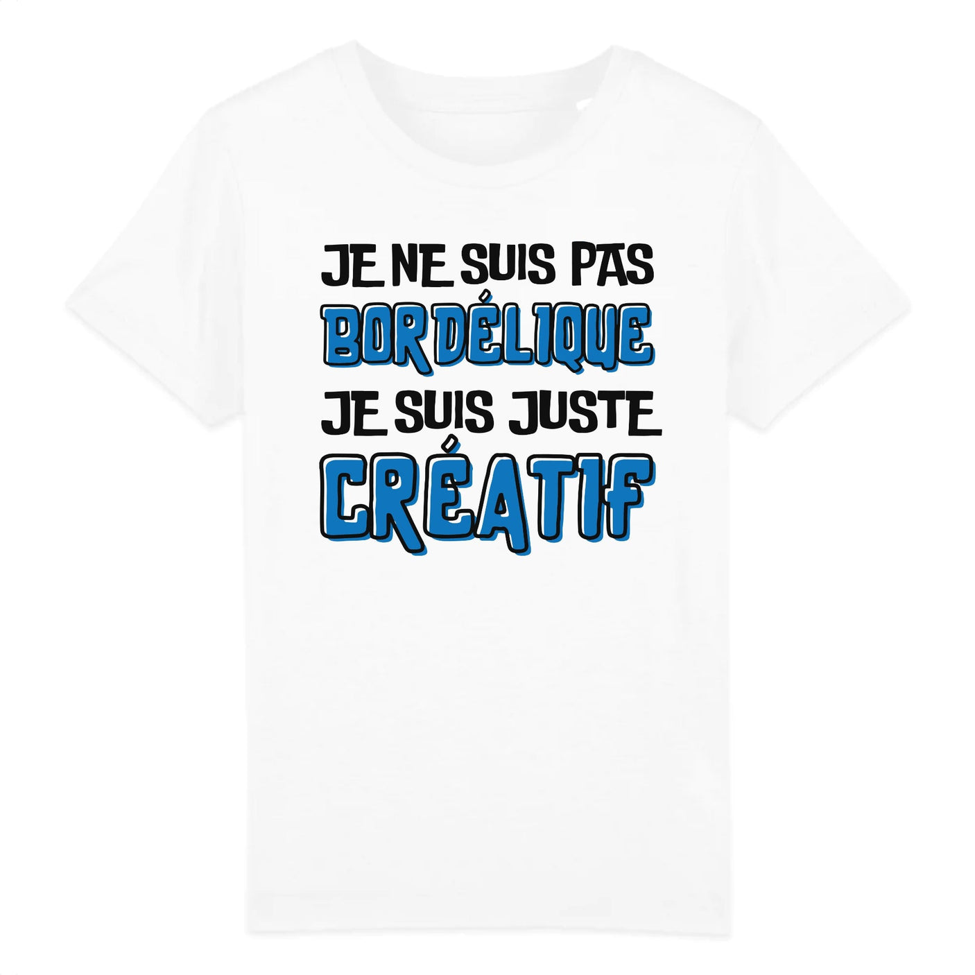 T-Shirt Enfant Je ne suis pas bordélique je suis créatif 