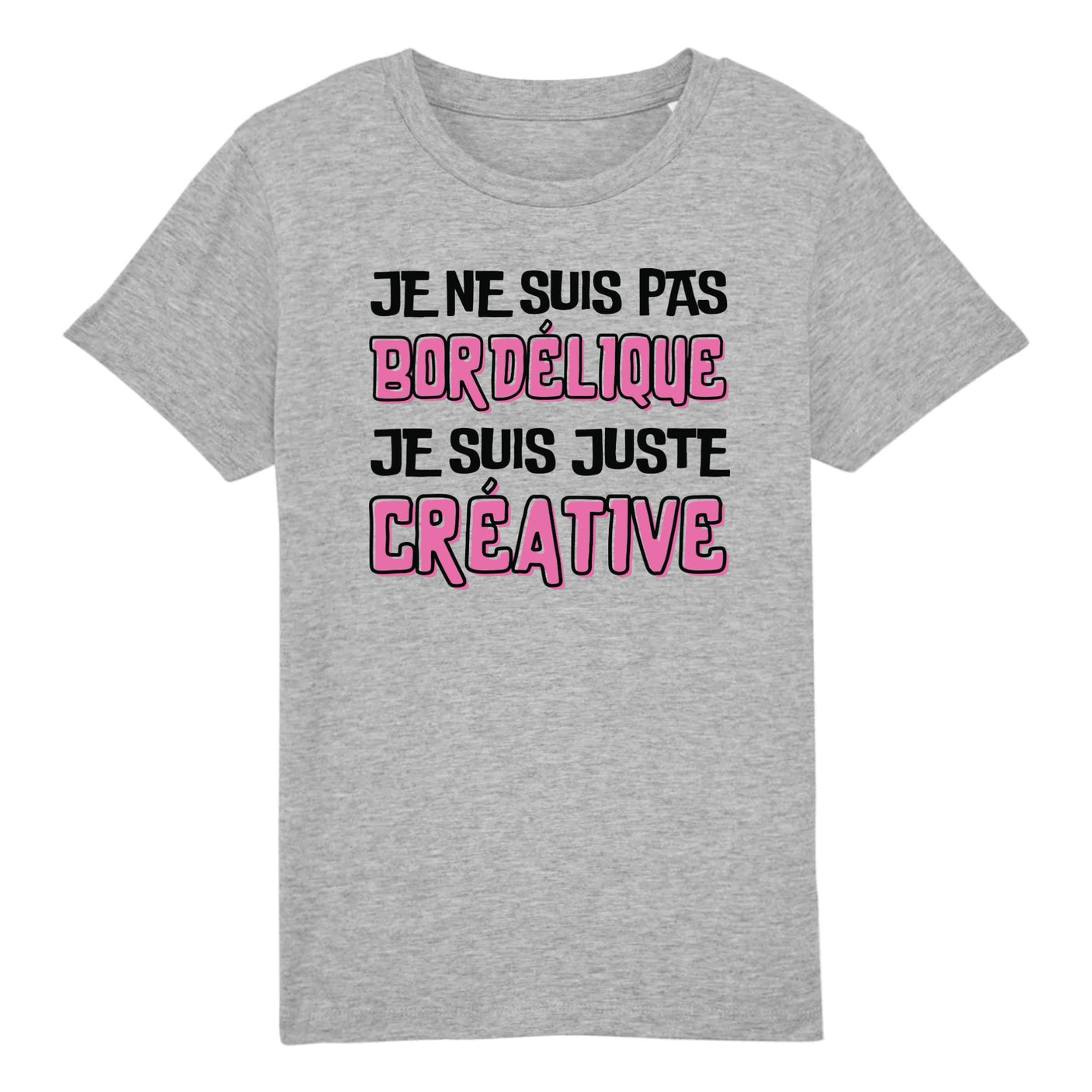 T-Shirt Enfant Je ne suis pas bordélique je suis créative 