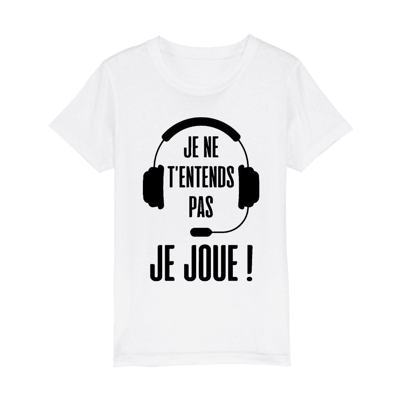 T-Shirt Enfant Je ne t'entends pas je joue 