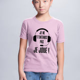 T-Shirt Enfant Je ne t'entends pas je joue Rose