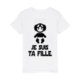 T-Shirt Enfant Je suis ta fille 