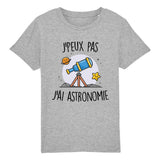 T-Shirt Enfant J'peux pas j'ai astronomie 