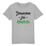 T-Shirt Enfant J'peux pas j'ai match 