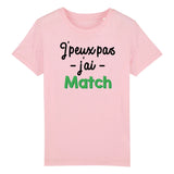 T-Shirt Enfant J'peux pas j'ai match 