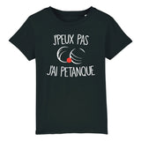 T-Shirt Enfant J'peux pas j'ai pétanque 