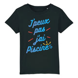 T-Shirt Enfant J'peux pas j'ai piscine 