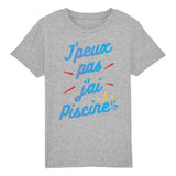 T-Shirt Enfant J'peux pas j'ai piscine 