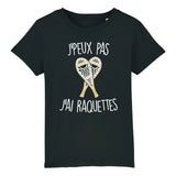 T-Shirt Enfant J'peux pas j'ai raquettes 