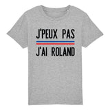 T-Shirt Enfant J'peux pas j'ai Roland 