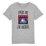 T-Shirt Enfant J'peux pas j'ai théâtre 