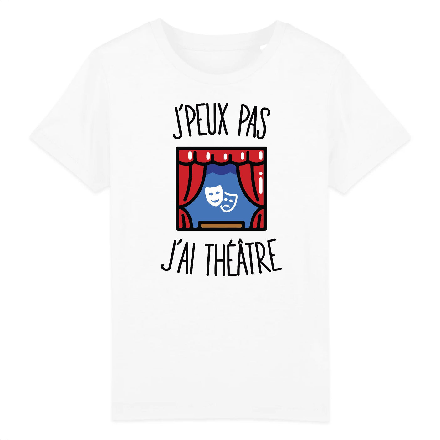 T-Shirt Enfant J'peux pas j'ai théâtre 