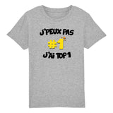T-Shirt Enfant J'peux pas j'ai TOP1 