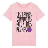 T-Shirt Enfant Les brunes comptent pas pour des prunes 