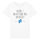 T-Shirt Enfant On attend pas Patrick 