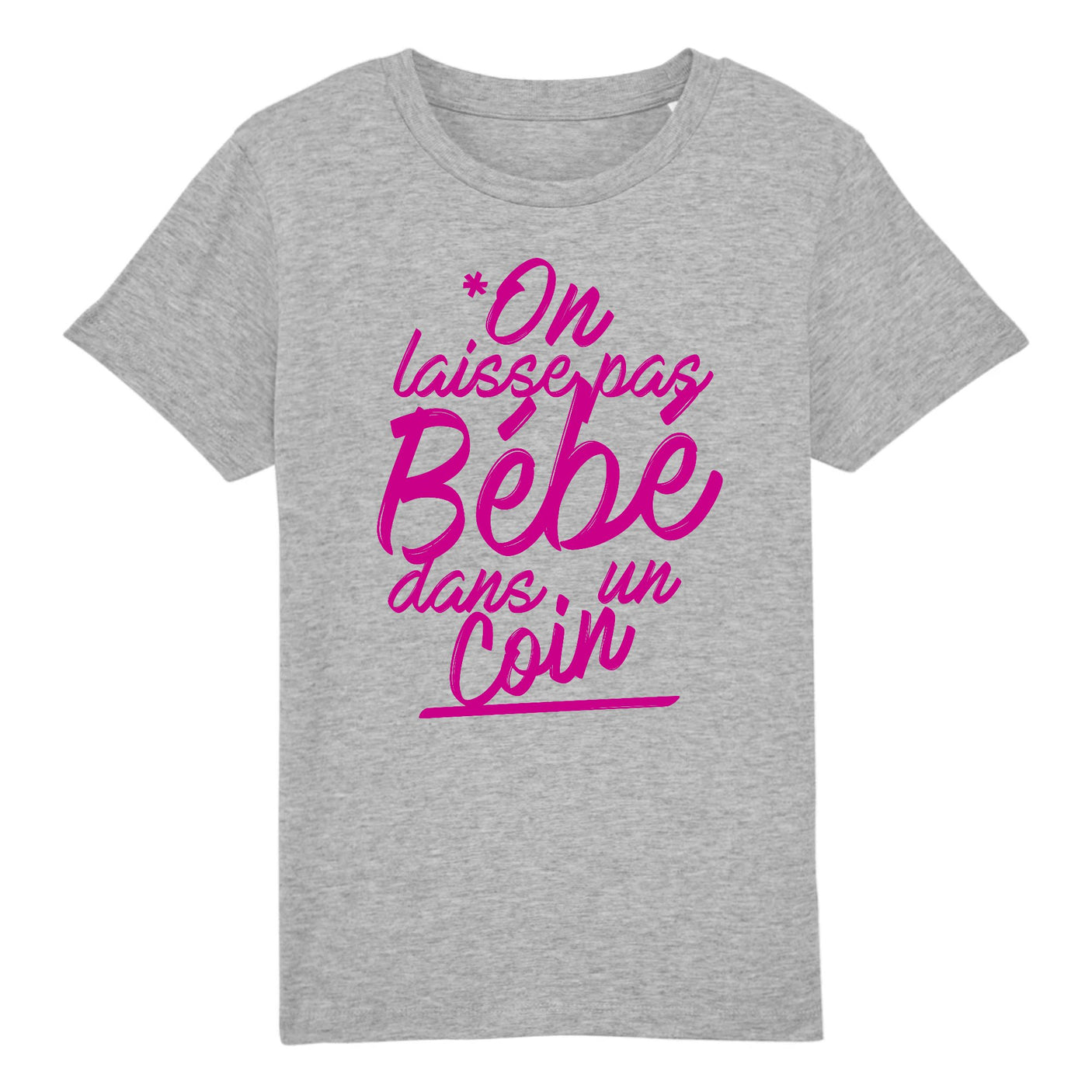 T-Shirt Enfant On laisse pas bébé dans un coin 