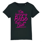 T-Shirt Enfant On laisse pas bébé dans un coin 