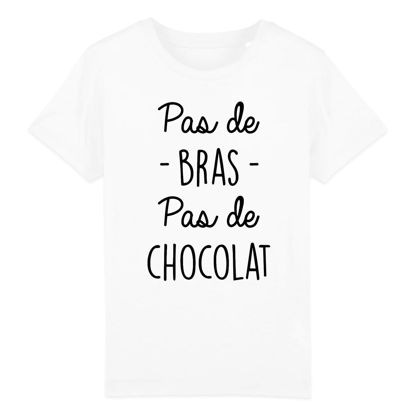 T-Shirt Enfant Pas de bras pas de chocolat 