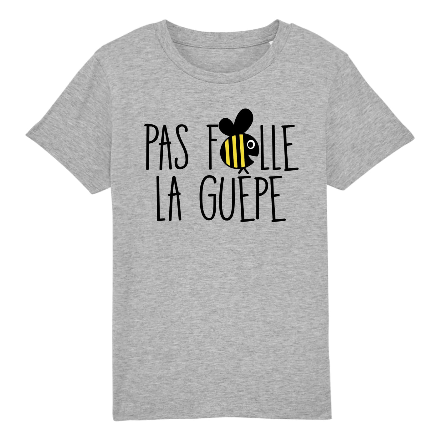 T-Shirt Enfant Pas folle la guêpe 