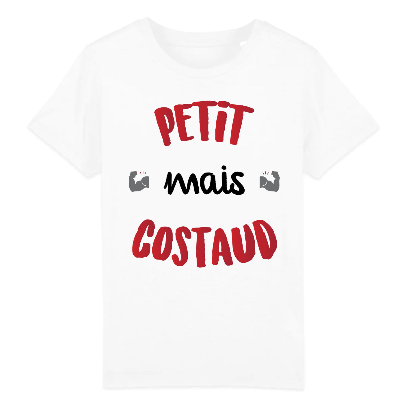 T-Shirt Enfant Petit mais costaud 