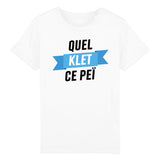 T-Shirt Enfant Quel klet ce peï 