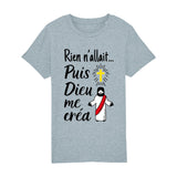 T-Shirt Enfant Rien n'allait puis Dieu me créa 