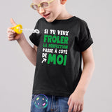 T-Shirt Enfant Si tu veux frôler la perfection passe à côté de moi Noir