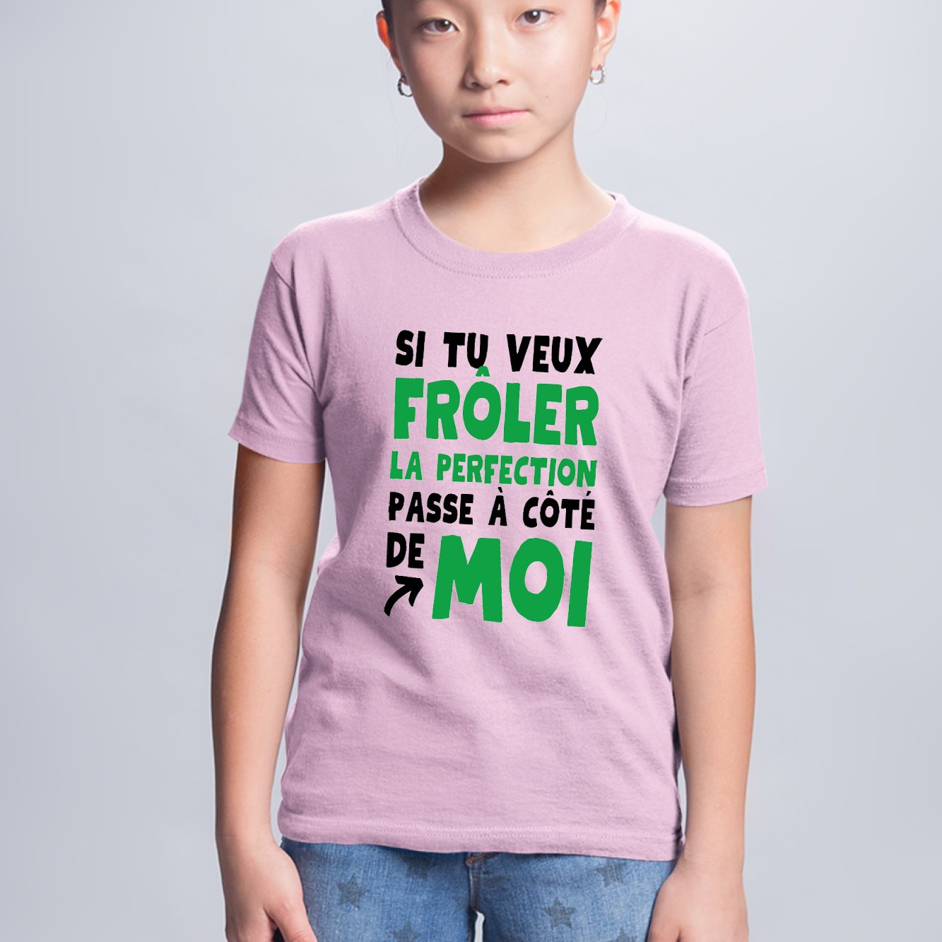 T-Shirt Enfant Si tu veux frôler la perfection passe à côté de moi Rose