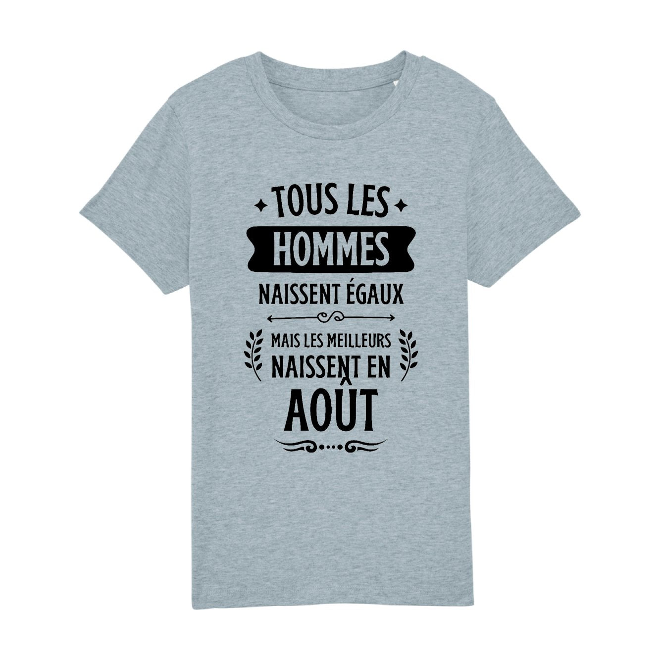 T-Shirt Enfant Tous les hommes naissent égaux les meilleurs en août 