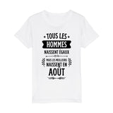 T-Shirt Enfant Tous les hommes naissent égaux les meilleurs en août 