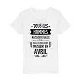 T-Shirt Enfant Tous les hommes naissent égaux les meilleurs en avril 