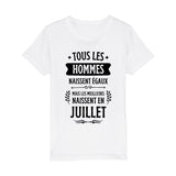 T-Shirt Enfant Tous les hommes naissent égaux les meilleurs en juillet 