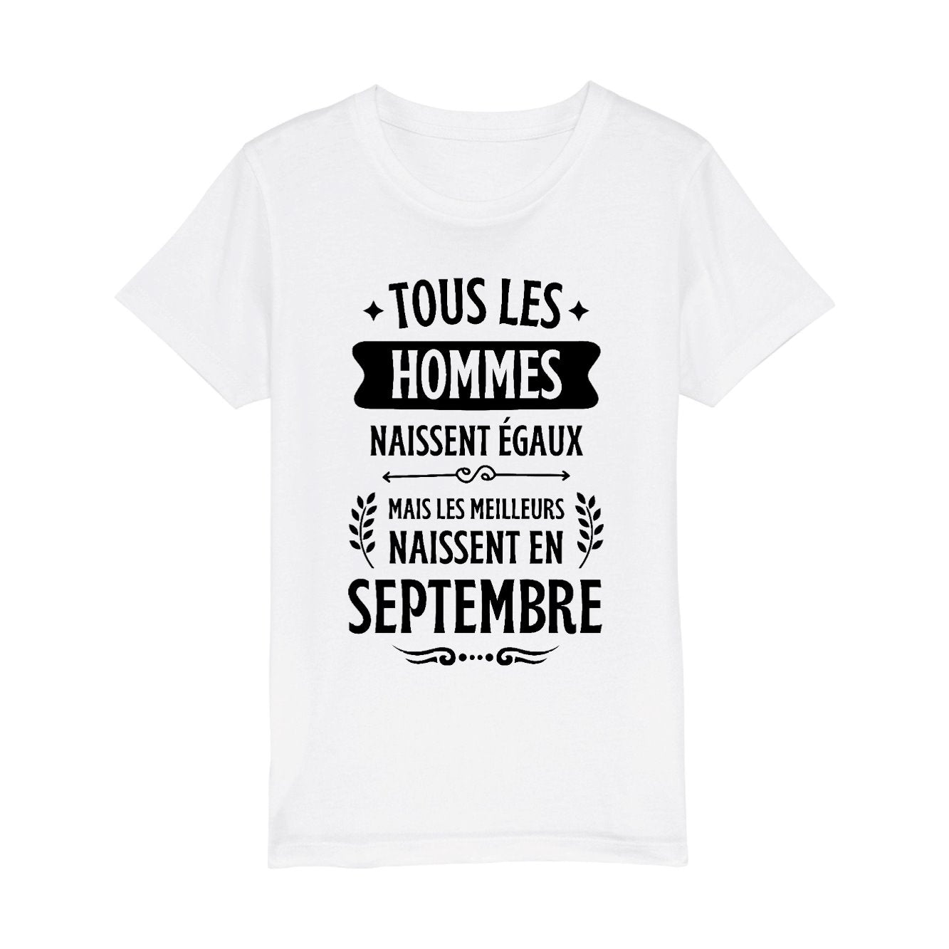 T-Shirt Enfant Tous les hommes naissent égaux les meilleurs en septembre 