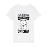 T-Shirt Enfant Tout plaquer pour devenir un chat 