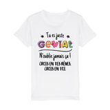 T-Shirt Enfant Tu es génial crois en tes rêves 