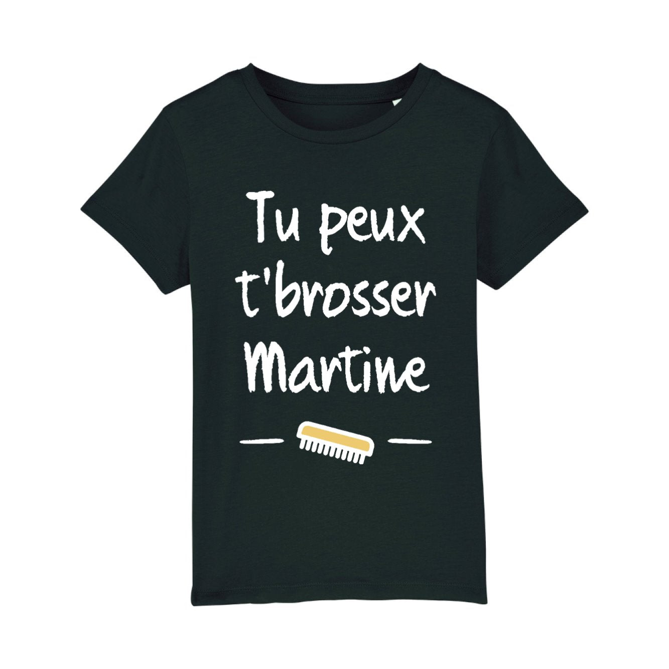 T-Shirt Enfant Tu peux te brosser Martine 