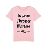 T-Shirt Enfant Tu peux te brosser Martine 
