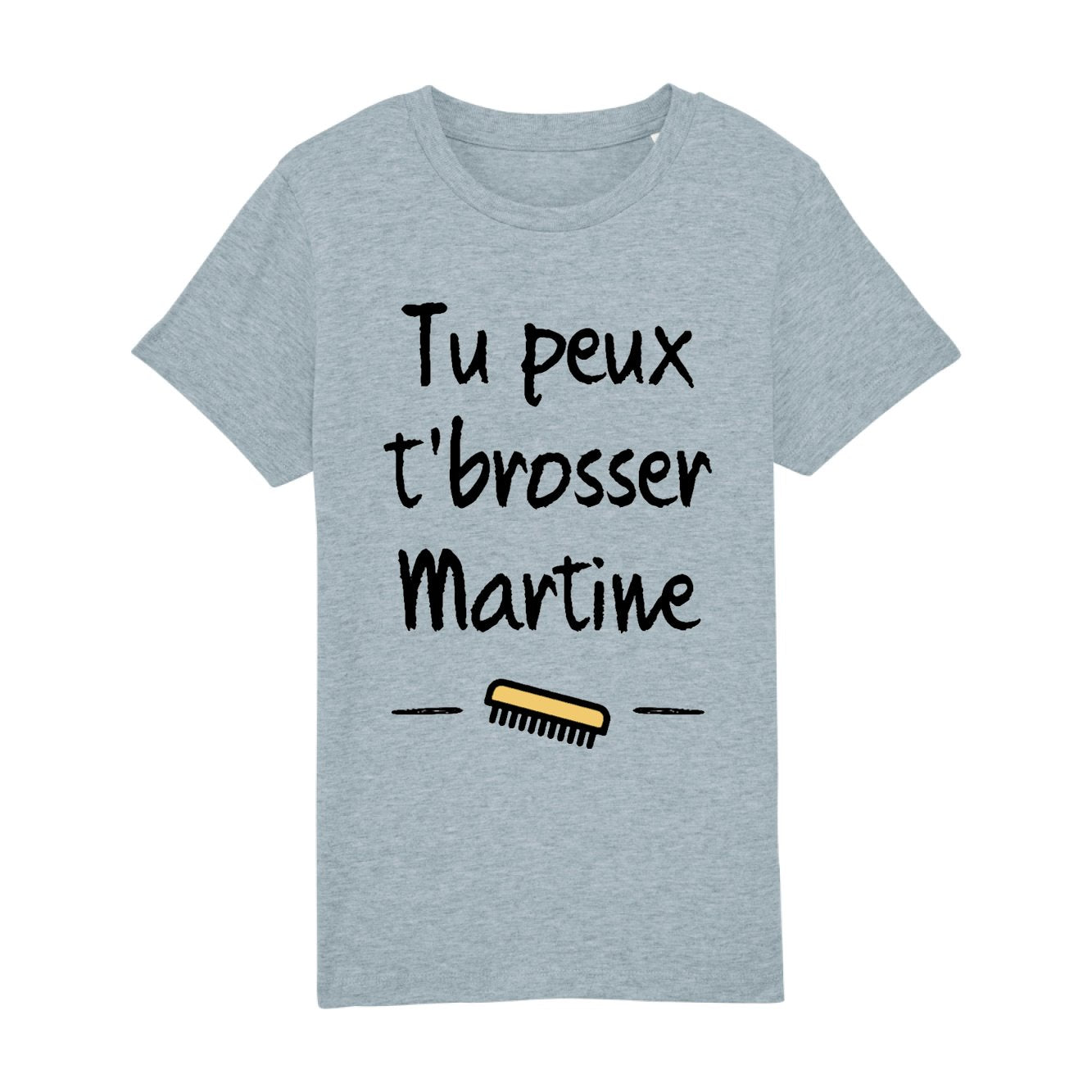T-Shirt Enfant Tu peux te brosser Martine 
