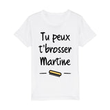 T-Shirt Enfant Tu peux te brosser Martine 