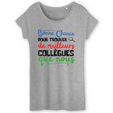 T-Shirt Femme Bonne chance pour trouver de meilleurs collègues 