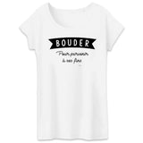 T-Shirt Femme Bouder pour parvenir à ses fins 