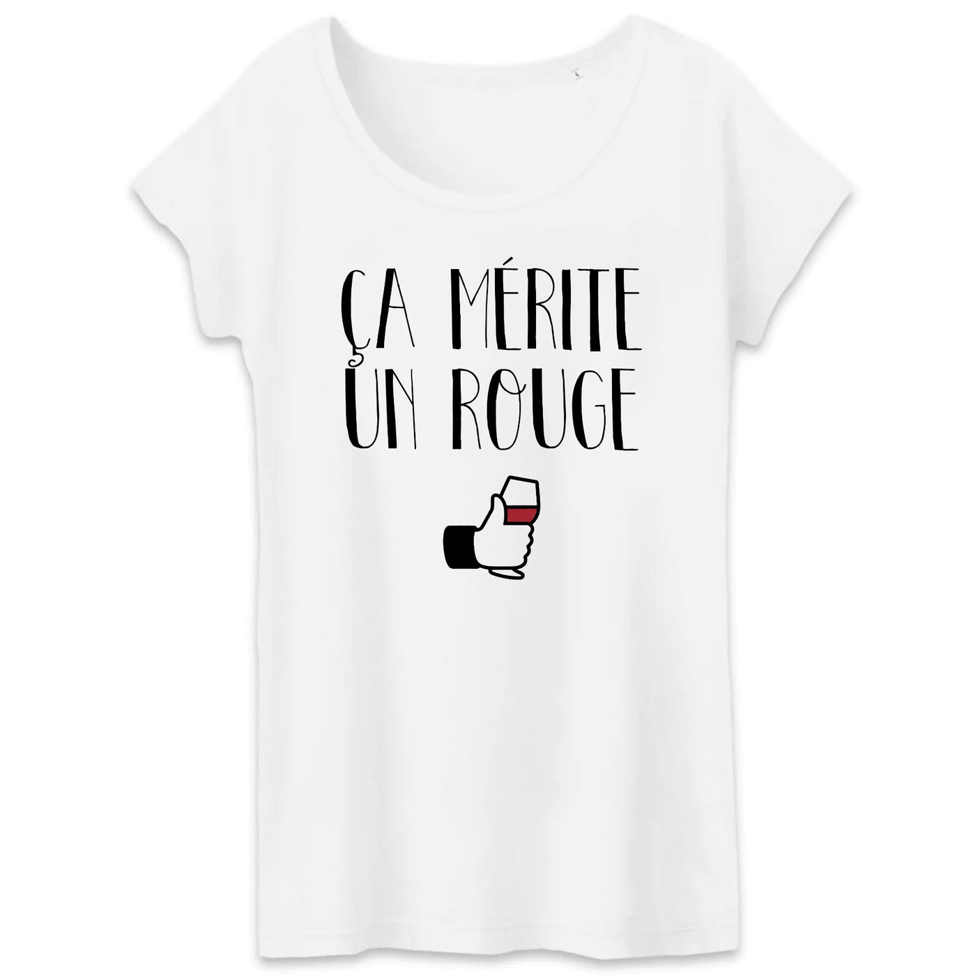 T-Shirt Femme Ça mérite un rouge 