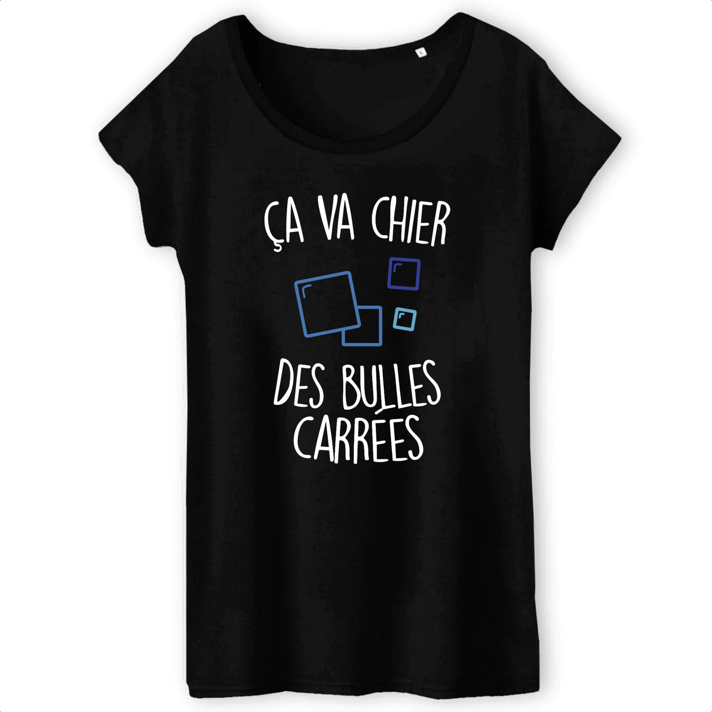 T-Shirt Femme Ça va chier des bulles carrées 