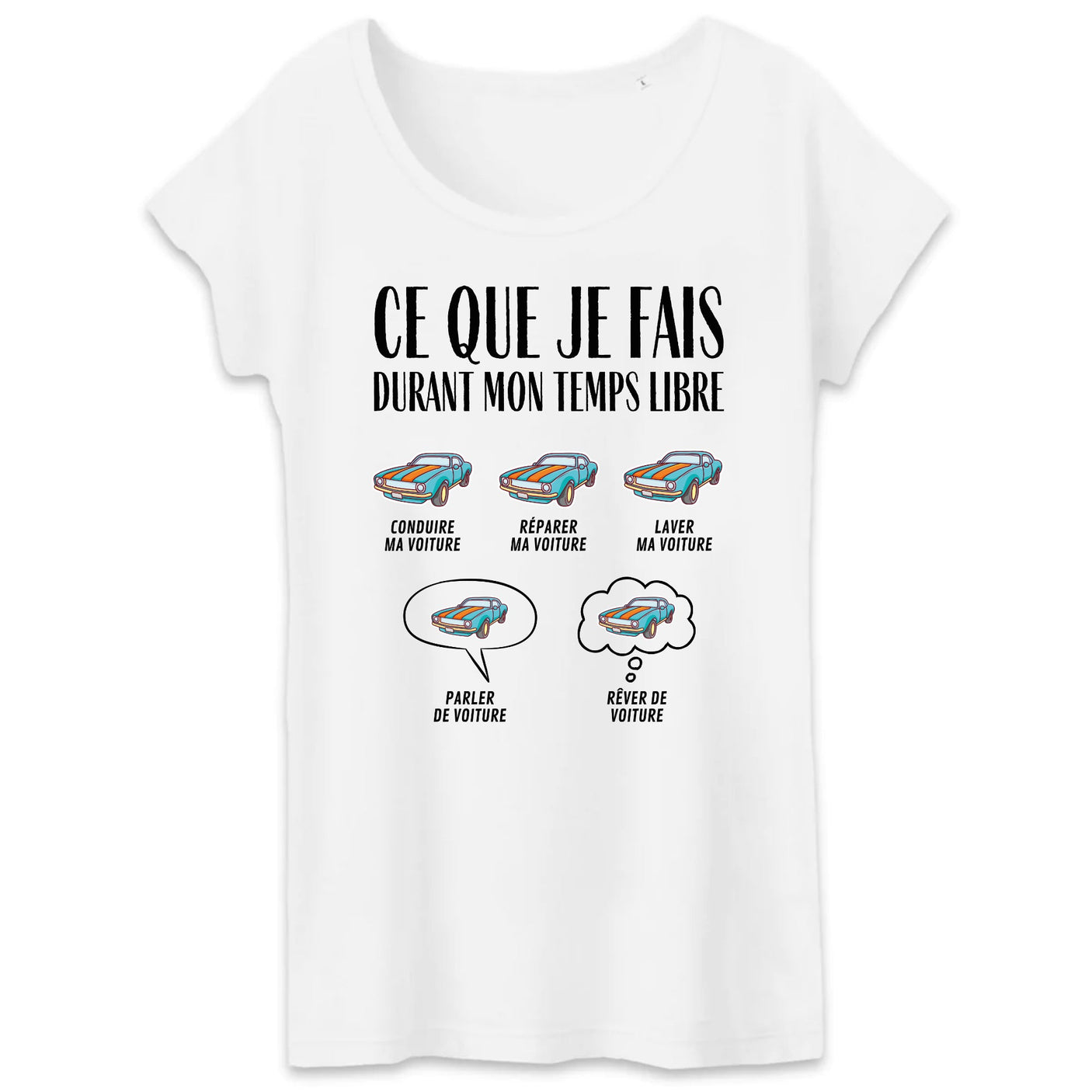 T-Shirt Femme Ce que je fais durant mon temps libre Voiture 