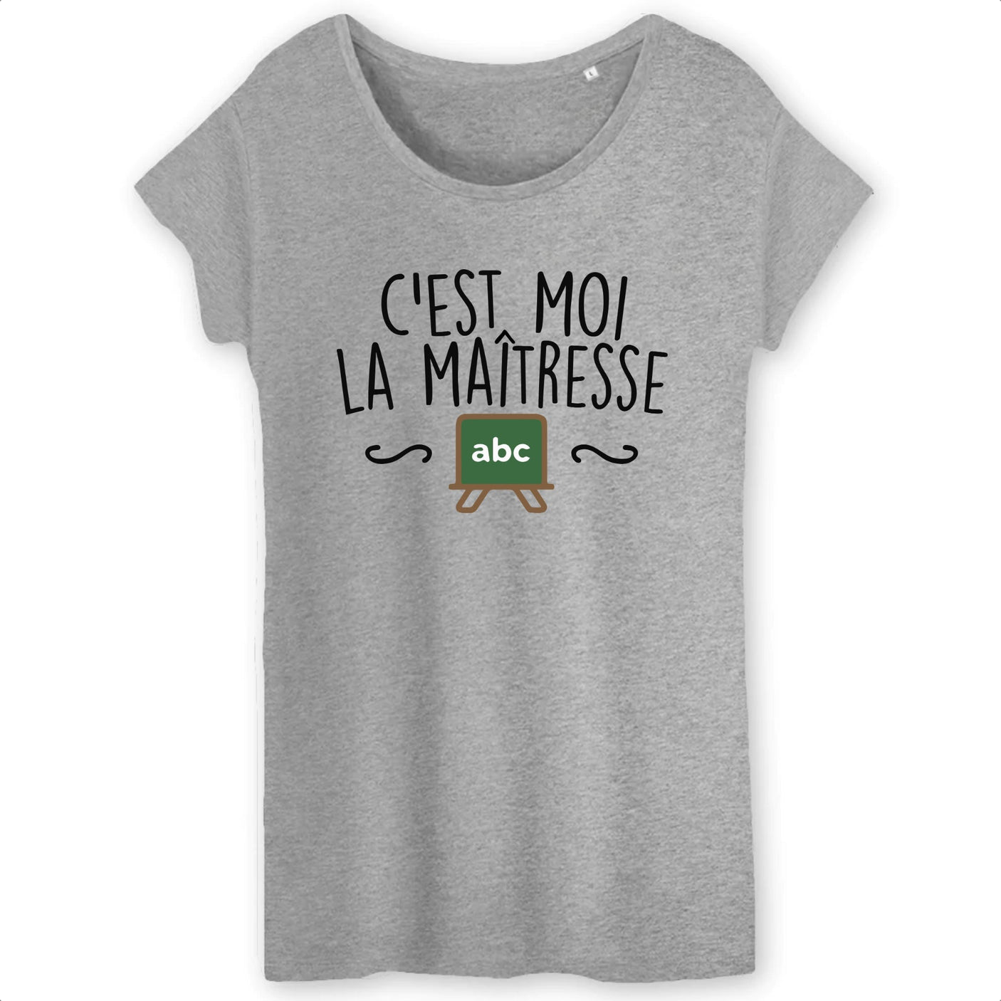 T-Shirt Femme C'est moi la maîtresse 