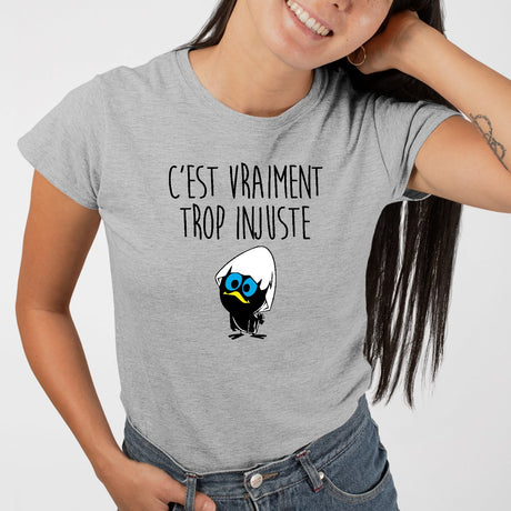 T-Shirt Femme C'est vraiment trop injuste Gris