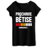 T-Shirt Femme Chargement prochaine bêtise 