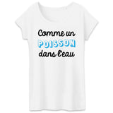 T-Shirt Femme Comme un poisson dans l'eau 