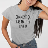 T-Shirt Femme Comment ça pas mal les bzez ? Gris