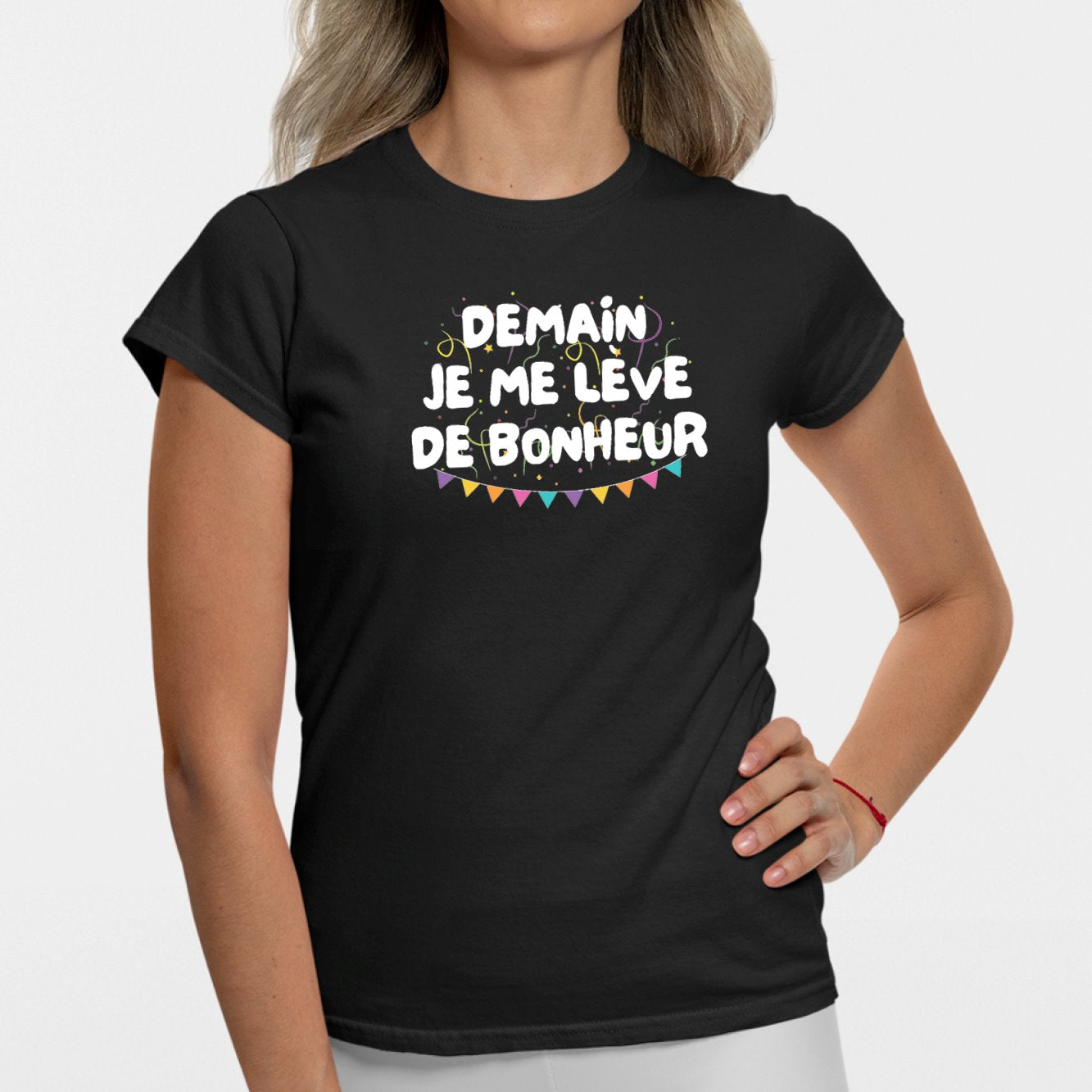 T-Shirt Femme Demain je me lève de bonheur Noir